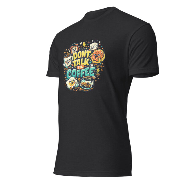Dont Talk Til Coffee T-Shirt