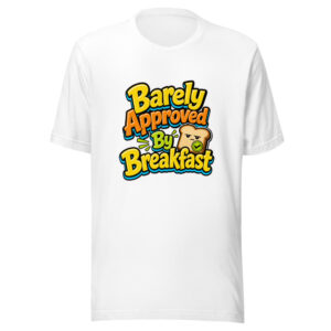 Barely Approved By Breakfast Graphic Tee mockup 1 Barely Approved By Breakfast Graphic Tee front view