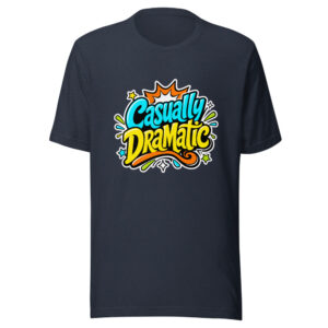 Casually Dramatic Graphic Tee mockup 1 Casually Dramatic Graphic Tee front view