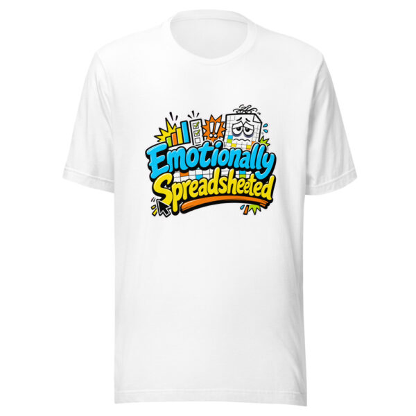Emotionally Spreadsheeted Graphic Tee mockup 3