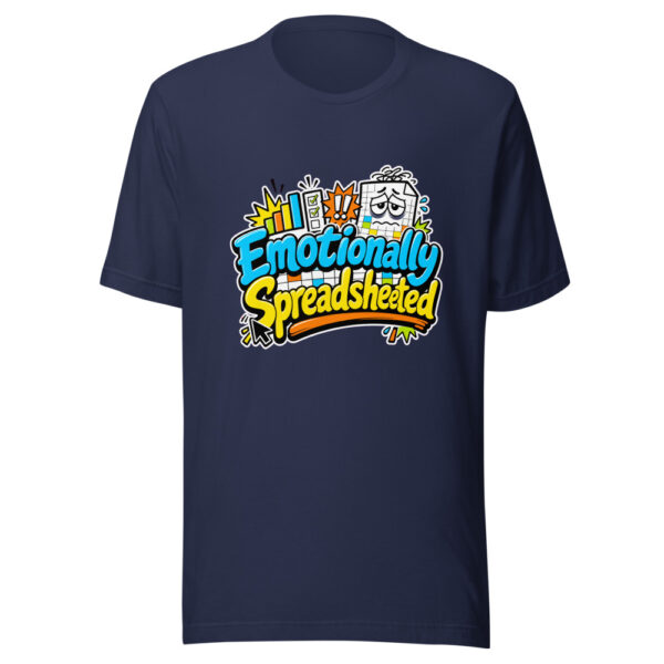 Emotionally Spreadsheeted Graphic Tee mockup 4