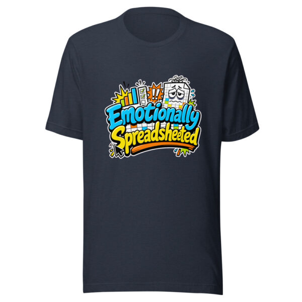 Emotionally Spreadsheeted Graphic Tee mockup 7
