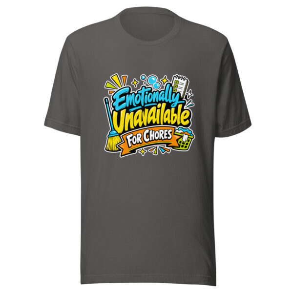 Emotionally Unavailable For Chores Graphic Tee mockup 3 Emotionally Unavailable For Chores Graphic Tee mockup 3