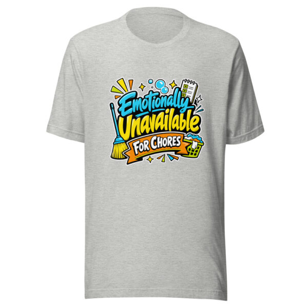 Emotionally Unavailable For Chores Graphic Tee mockup 4 Emotionally Unavailable For Chores Graphic Tee mockup 4