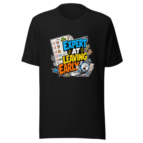 Expert At Leaving Early Graphic Tee mockup 7