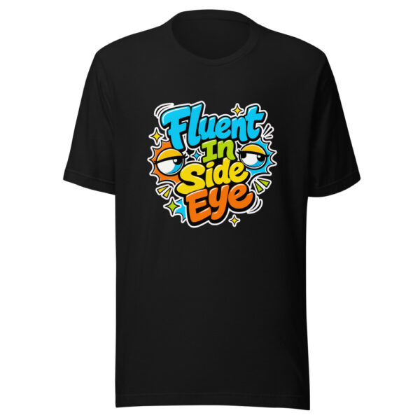 Fluent In Side Eye Graphic Tee mockup 1 Fluent In Side Eye Graphic Tee front view