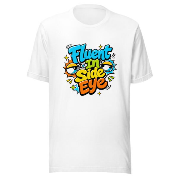 Fluent In Side Eye Graphic Tee mockup 5 Fluent In Side Eye Graphic Tee mockup 5