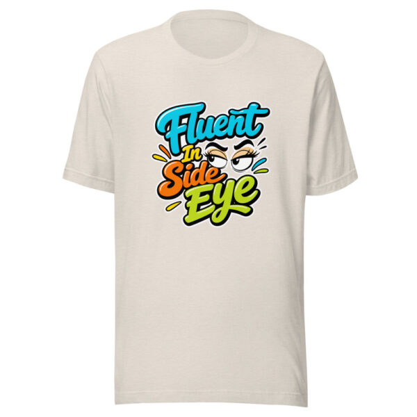 Fluent In Side Eye Graphic Tee mockup 8