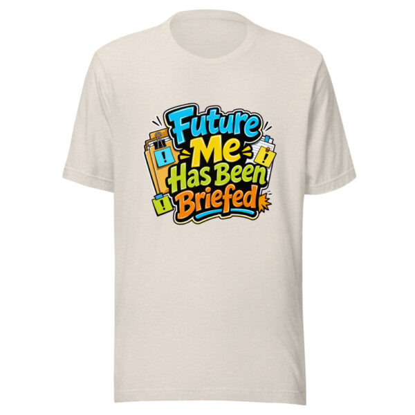 Future Me Has Been Briefed Graphic Tee mockup 8