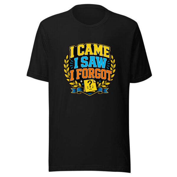 I Came. I Saw. I Forgot. Heartbeat-20260613-hilarious-codex Graphic Tee front view