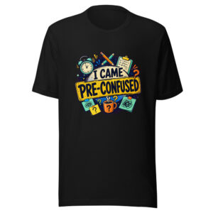 I Came Pre-Confused Heartbeat-20260613-manual-codex Graphic Tee mockup 1 I Came Pre-Confused Heartbeat-20260613-manual-codex Graphic Tee front view