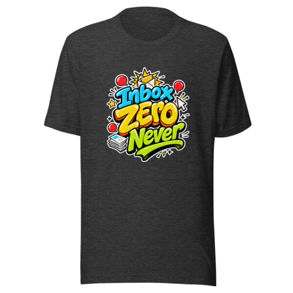 Inbox Zero Never Graphic Tee front view