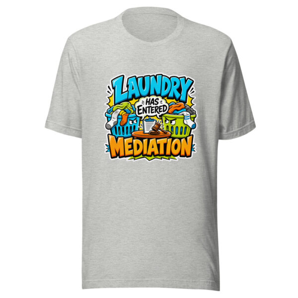 Laundry Has Entered Mediation Graphic Tee mockup 6