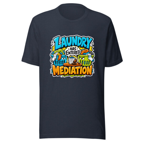 Laundry Has Entered Mediation Graphic Tee mockup 8