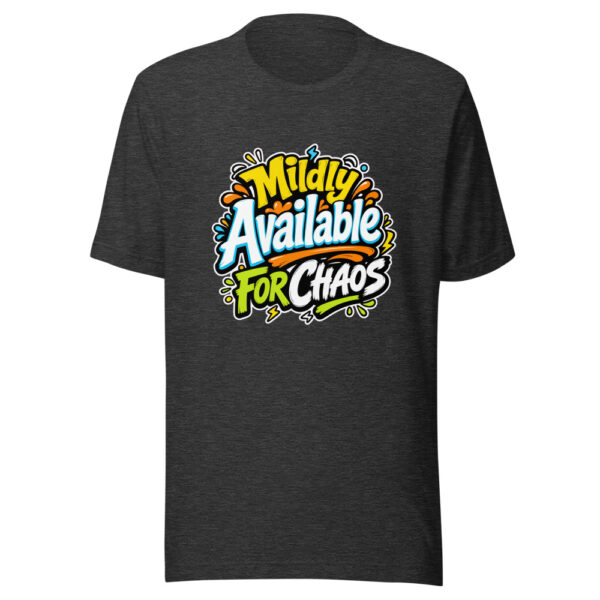 Mildly Available For Chaos Graphic Tee mockup 6