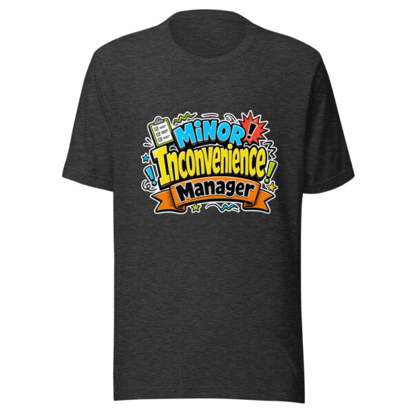 Minor Inconvenience Manager Graphic Tee front view