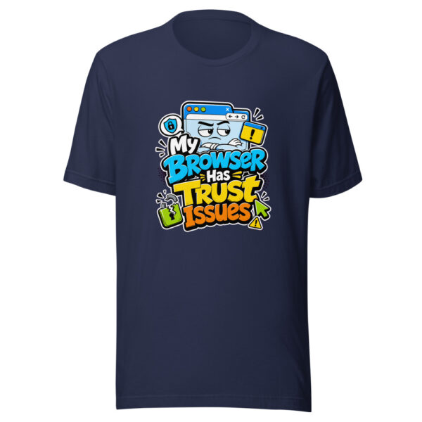 My Browser Has Trust Issues Graphic Tee mockup 4