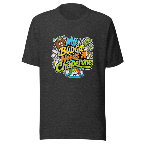 My Budget Needs A Chaperone Graphic Tee mockup 1 My Budget Needs A Chaperone Graphic Tee front view