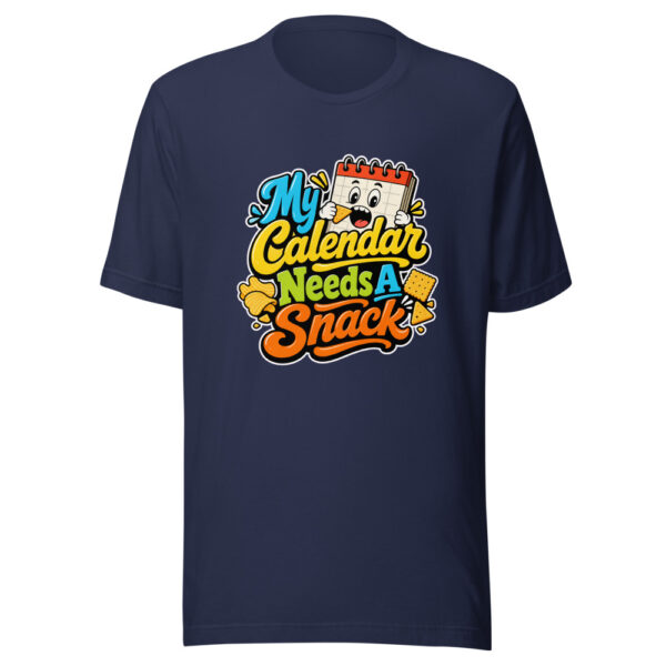 My Calendar Needs A Snack Graphic Tee mockup 4