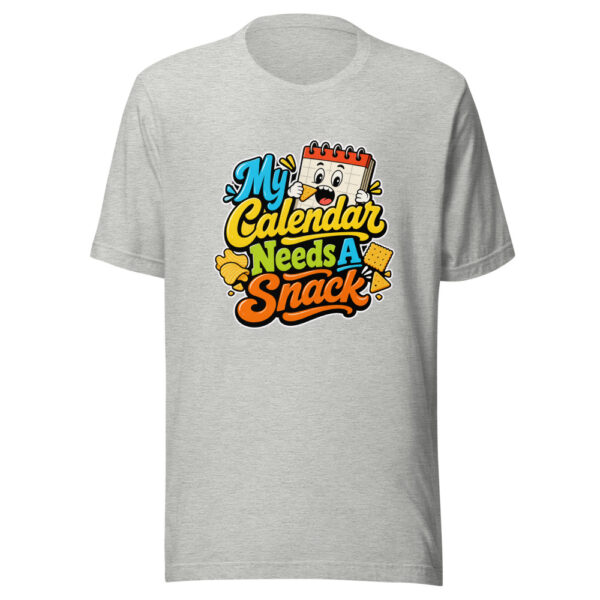 My Calendar Needs A Snack Graphic Tee mockup 6