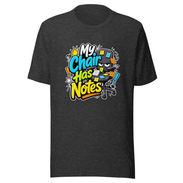 My Chair Has Notes Graphic Tee mockup 6