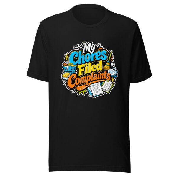 My Chores Filed Complaints Graphic Tee mockup 2
