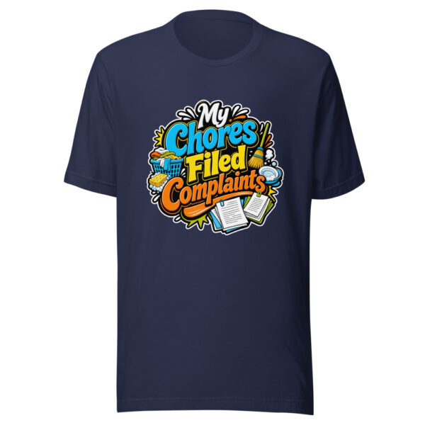 My Chores Filed Complaints Graphic Tee mockup 4