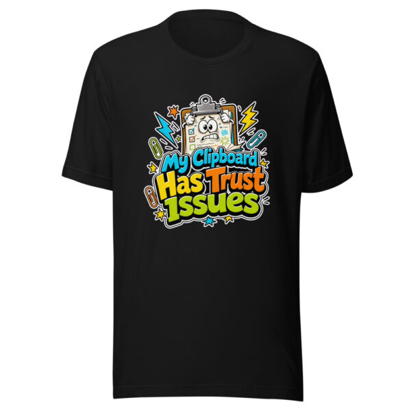 My Clipboard Has Trust Issues Graphic Tee mockup 2 My Clipboard Has Trust Issues Graphic Tee mockup 2