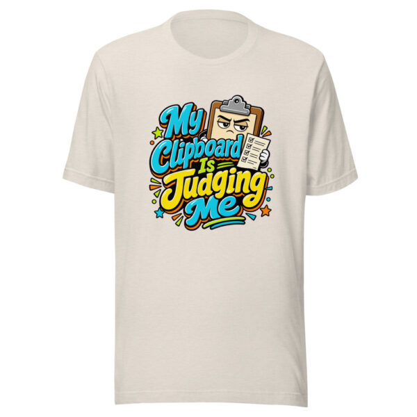 My Clipboard Is Judging Me Graphic Tee mockup 8