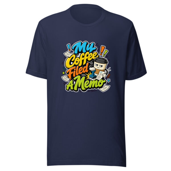 My Coffee Filed A Memo Graphic Tee mockup 3