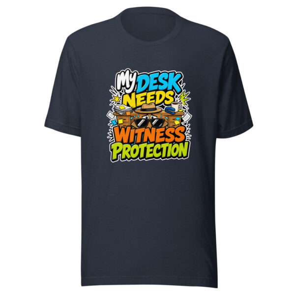 My Desk Needs Witness Protection Graphic Tee mockup 7 My Desk Needs Witness Protection Graphic Tee mockup 7