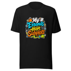 My Errands Have Subplots Graphic Tee mockup 1 My Errands Have Subplots Graphic Tee front view