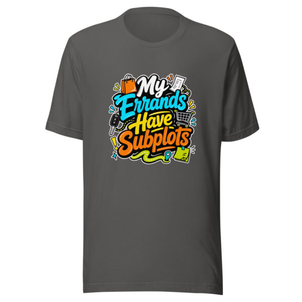 My Errands Have Subplots Graphic Tee mockup 4