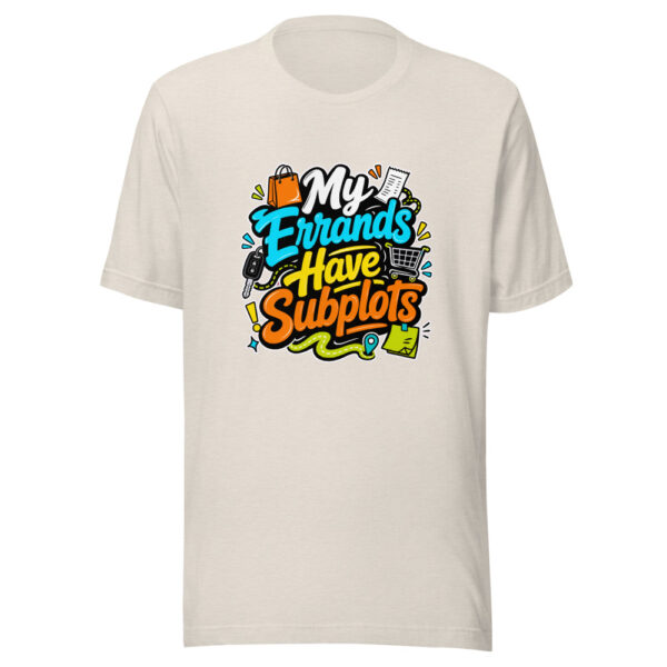 My Errands Have Subplots Graphic Tee mockup 8