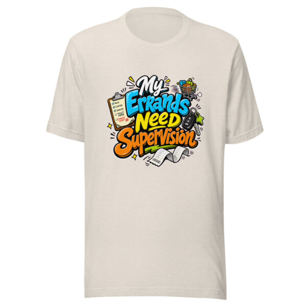 My Errands Need Supervision Graphic Tee mockup 8