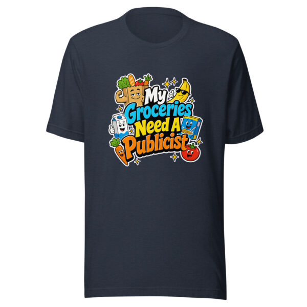 My Groceries Need A Publicist Graphic Tee mockup 7