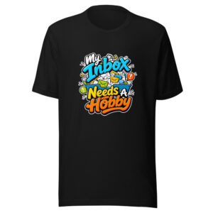 My Inbox Needs A Hobby Graphic Tee mockup 1 My Inbox Needs A Hobby Graphic Tee front view