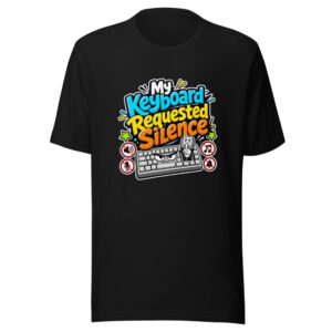 My Keyboard Requested Silence Graphic Tee
