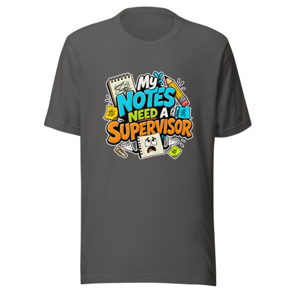 My Notes Need A Supervisor Graphic Tee mockup 5