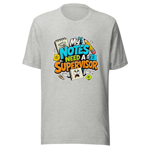 My Notes Need A Supervisor Graphic Tee mockup 6