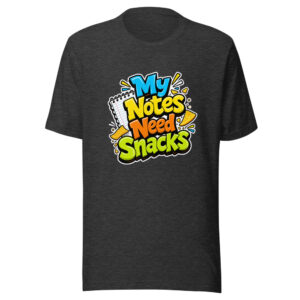 My Notes Need Snacks Graphic Tee front view