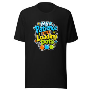 My Patience Has Loading Dots Graphic Tee front view
