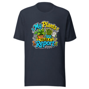 My Plants Filed A Report Graphic Tee mockup 1 My Plants Filed A Report Graphic Tee front view