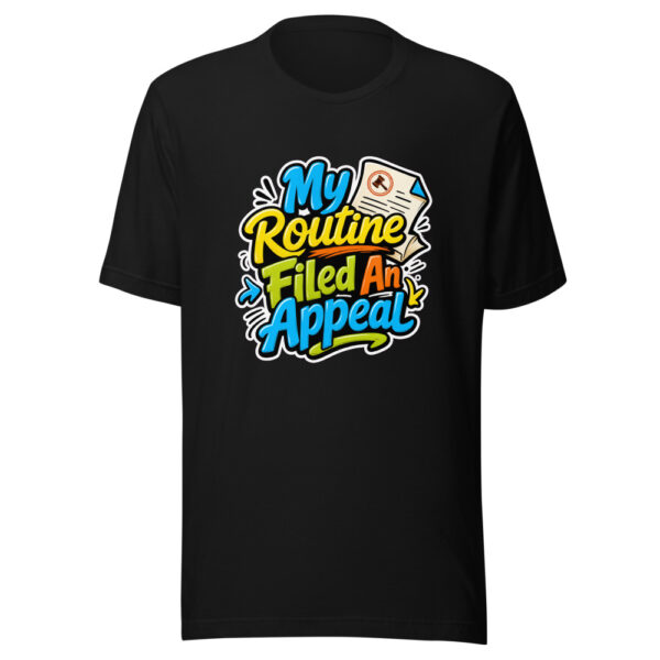 My Routine Filed An Appeal Graphic Tee mockup 2
