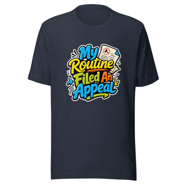My Routine Filed An Appeal Graphic Tee mockup 7