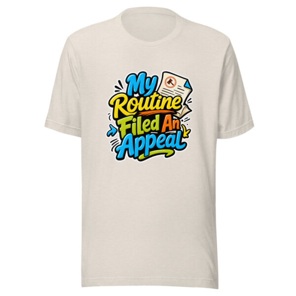 My Routine Filed An Appeal Graphic Tee mockup 8