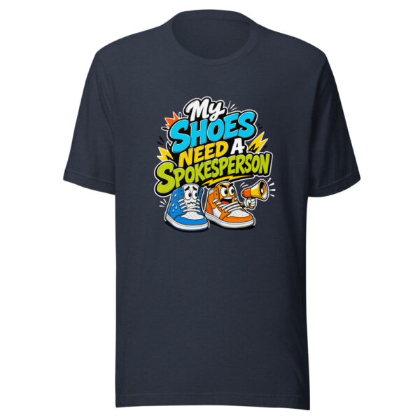 My Shoes Need A Spokesperson Graphic Tee mockup 7