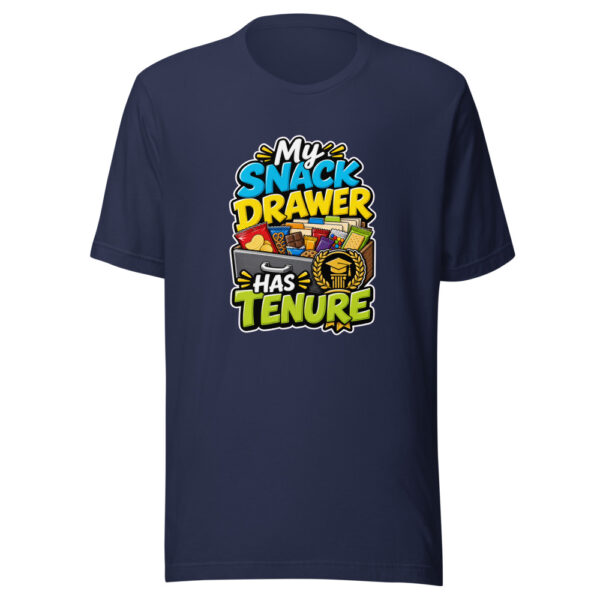 My Snack Drawer Has Tenure Graphic Tee