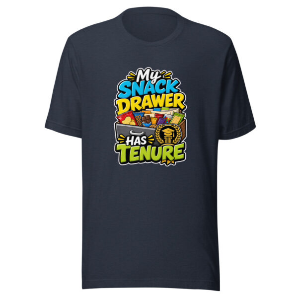 My Snack Drawer Has Tenure Graphic Tee mockup 7 My Snack Drawer Has Tenure Graphic Tee mockup 7