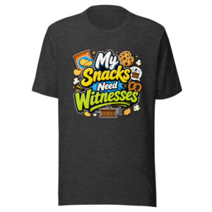 My Snacks Need Witnesses Graphic Tee mockup 1 My Snacks Need Witnesses Graphic Tee front view